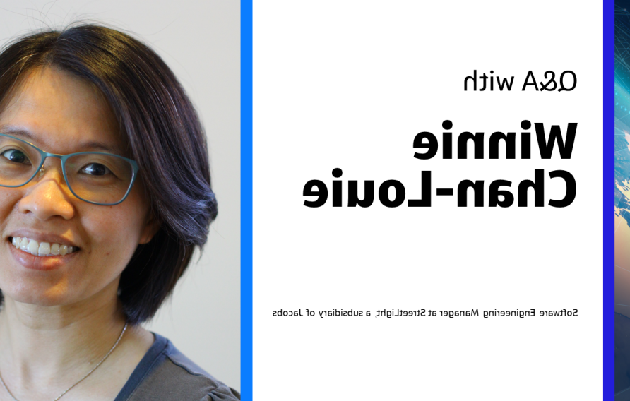 Q&与Winnie Chan-Louie的软件工程经理，街灯，雅各布斯的子公司